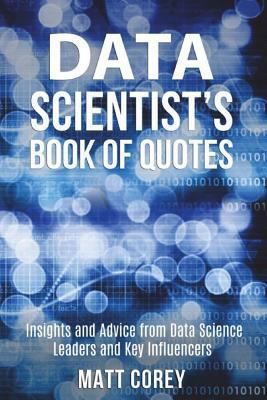 Data Scientist's Book of Quotes: Insights and A... 1980914818 Book Cover