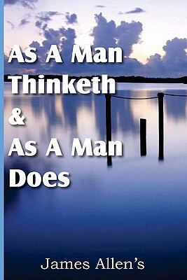 As a Man Thinketh & As A Man Does 1612031226 Book Cover