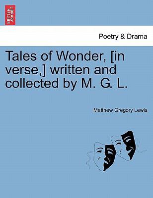 Tales of Wonder, [In Verse, ] Written and Colle... 1241106274 Book Cover