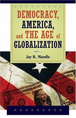 Democracy, America, and the Age of Globalization 052171365X Book Cover