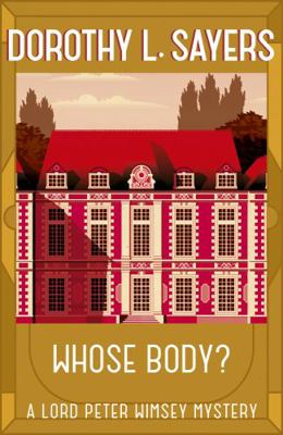 Whose Body?: Lord Peter Wimsey Mystery Book 1 1473621259 Book Cover