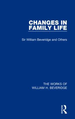 Changes in Family Life (Works of William H. Bev... 113882870X Book Cover