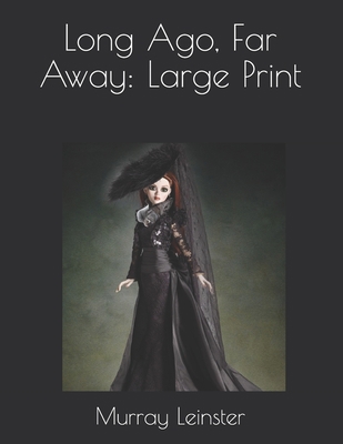 Long Ago, Far Away: Large Print 1678866709 Book Cover