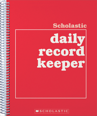 Scholastic Daily Record Keeper B0073CZXXM Book Cover