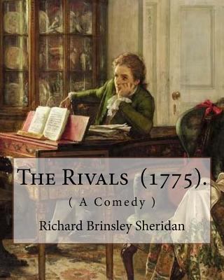 The Rivals (1775). By: Richard Brinsley Sherida... 1984183230 Book Cover