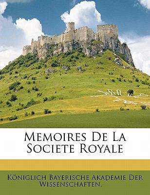 Memoires de La Societe Royale [French] [Large Print] 1143418158 Book Cover