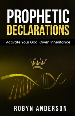 Prophetic Declarations: Active Your God-Given I... B0CGFXTQ28 Book Cover