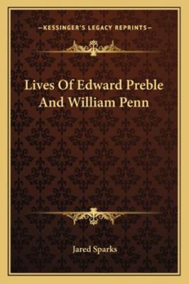 Lives Of Edward Preble And William Penn 1162937610 Book Cover