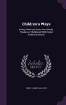 Children's Ways: Being Selections from the Auth... 1354567560 Book Cover