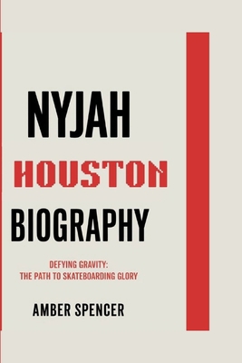 Nyjah Houston Biography: Defying Gravity: The P... B0DNG9YC6B Book Cover