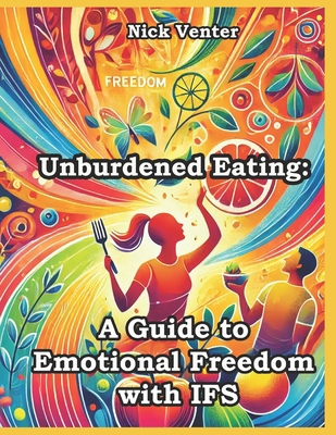 Unburdened Eating: A Guide to Emotional Freedom...            Book Cover