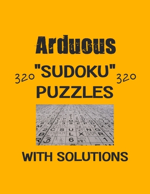 Arduous 320 Sudoku Puzzles with solutions: Have... B08RR5ZHJ4 Book Cover