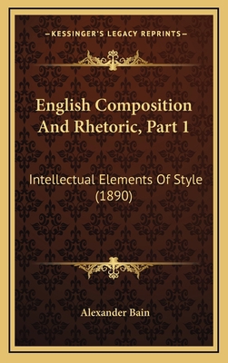 English Composition and Rhetoric, Part 1: Intel... 1164771736 Book Cover