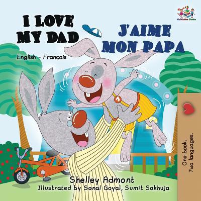 I Love My Dad J'aime mon papa: English French B... [French] 1525911643 Book Cover