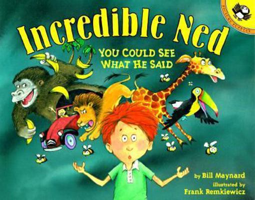 Incredible Ned : You Could See What He Said 0613217578 Book Cover