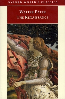 The Renaissance: Studies in Art and Poetry 019283553X Book Cover