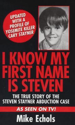 I Know My First Name Is Steven: The True Story ... 0786011041 Book Cover