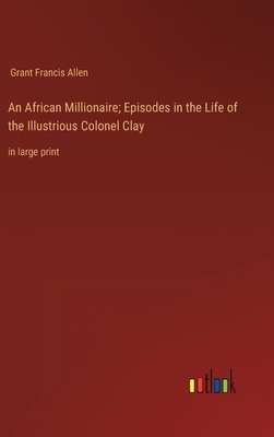 An African Millionaire; Episodes in the Life of... 3368334875 Book Cover