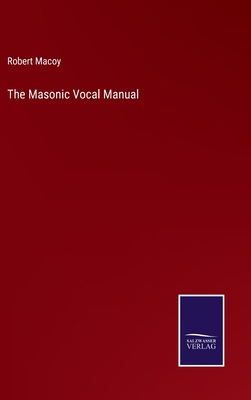 The Masonic Vocal Manual 3375133057 Book Cover