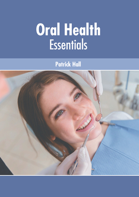 Oral Health Essentials 1632429330 Book Cover