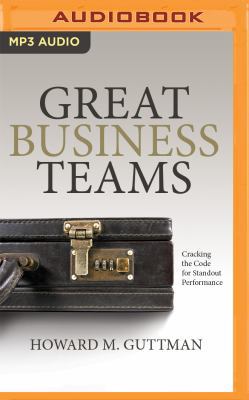 Great Business Teams: Cracking the Code for Sta... 1511384433 Book Cover