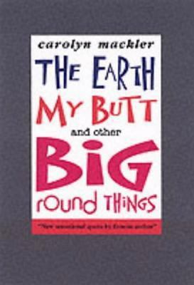 The Earth, My Butt and Other Round Things 0744590779 Book Cover