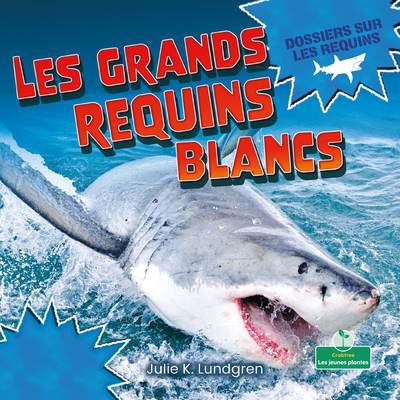 Les Grands Requins Blancs (Great White Sharks) [French] 1039609635 Book Cover