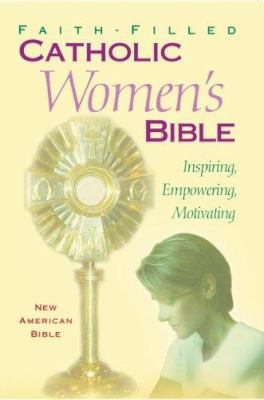 Faith Filled Catholic Women's Bible-Nab 1556654650 Book Cover