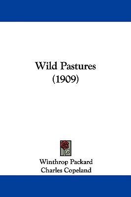 Wild Pastures (1909) 1437432336 Book Cover
