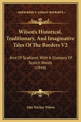 Wilson's Historical, Traditionary, And Imaginat... 1169364128 Book Cover