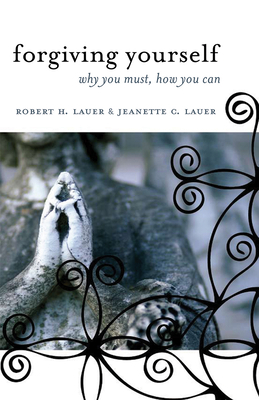 Forgiving Yourself: Why You Must, How You Can 0829818413 Book Cover