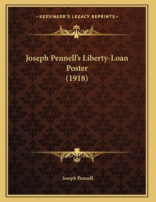 Joseph Pennell's Liberty-Loan Poster (1918) 1166913090 Book Cover