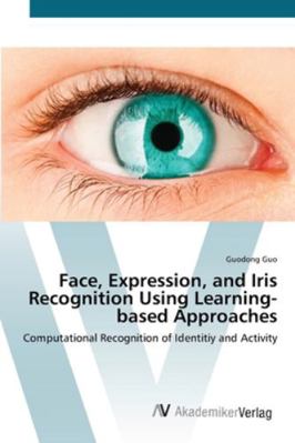 Face, Expression, and Iris Recognition Using Le... 3639433610 Book Cover