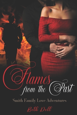 Flames from the Past: A Smith Family Love Adven... B0C2S9ZM4P Book Cover