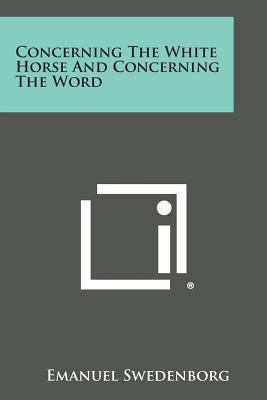 Concerning the White Horse and Concerning the Word 1258983915 Book Cover
