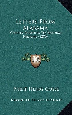 Letters From Alabama: Chiefly Relating To Natur... 1165026503 Book Cover