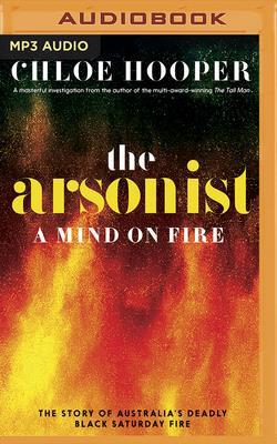 The Arsonist: A Mind on Fire 1799731340 Book Cover
