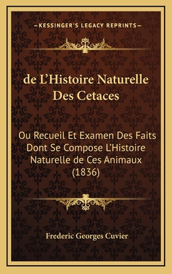 de L'Histoire Naturelle Des Cetaces: Ou Recueil... [French] 1167951905 Book Cover