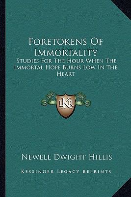 Foretokens Of Immortality: Studies For The Hour... 1162937068 Book Cover