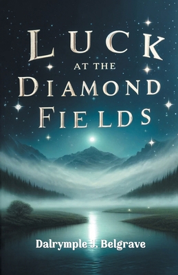 Luck at the Diamond Fields 936305649X Book Cover