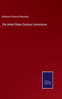 The United States Sanitary Commission 3375002939 Book Cover