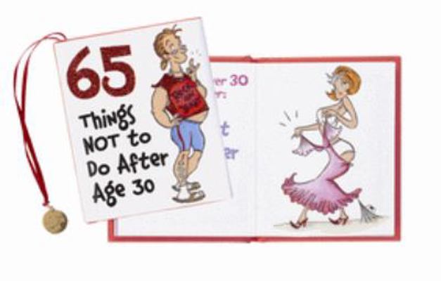 65 Things Not to Do After Age 30 (Mini Book) (C... 1593598637 Book Cover