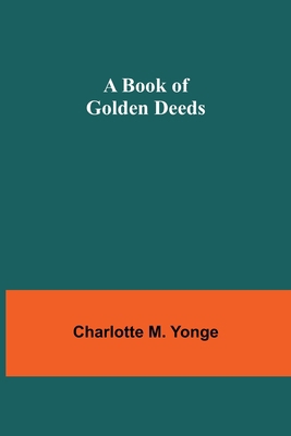 A Book of Golden Deeds 9355391293 Book Cover