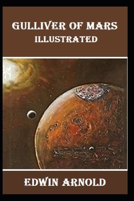Gulliver of Mars Illustrated B08TDZNR1M Book Cover