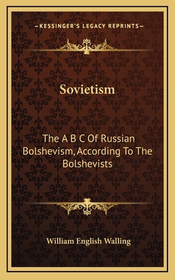 Sovietism: The A B C of Russian Bolshevism, Acc... 1163489514 Book Cover