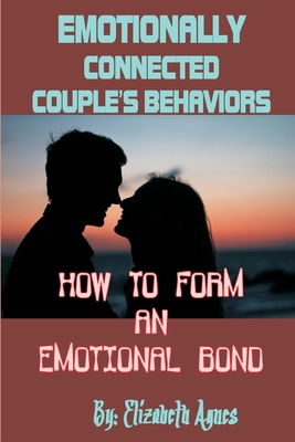 Emotionally Connected Couple's Behaviors: How t... B0BJYM9TPK Book Cover