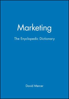 Marketing: The Enyclopedic Dictionary 0631211268 Book Cover