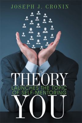 Theory You: Launches the Topic of Self-Mentoring 1499022344 Book Cover