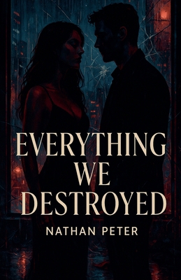 Everything we Destroyed B0FK86RT62 Book Cover