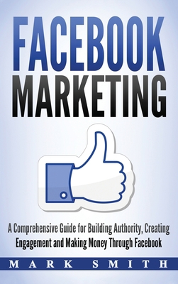 Facebook Marketing: A Comprehensive Guide for B... 1951404572 Book Cover